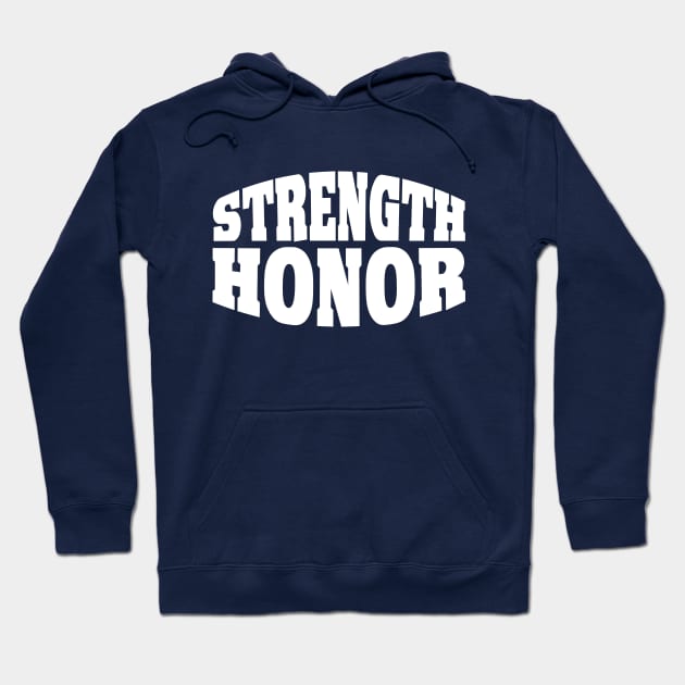 STRENGTH AND HONOR Hoodie by SykoticApparel